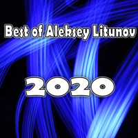 Aleksey Litunov - Best of Aleksey Litunov 2020