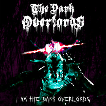 The Dark Overlords - I Am the Dark Overlords (Explicit)