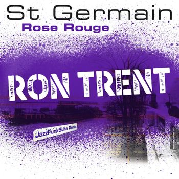 St Germain - Rose rouge (Ron Trent JazzFunkSuite Remix)