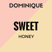 Dominique - Sweet Honey