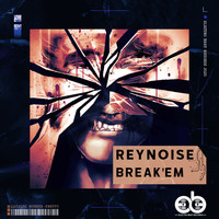 REYNOISE - Break'em