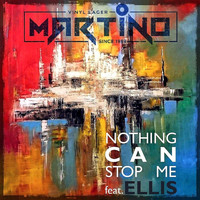 Martino - Nothing Can Stop Me (feat. Ellis)