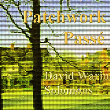 David Warin Solomons - Patchwork Passé