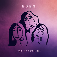 Eden - 'Sa Neb Fel Ti
