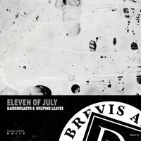 Eleven Of July - Hairsbreadth & Weeping Leaves