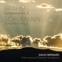 David Bernard & Park Avenue Chamber Symphony - Schumann: Symphony No. 2 in C Major, Op. 61 - Brahms: Symphony No. 3 in F Major, Op. 90