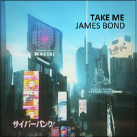 James Bond - Take Me