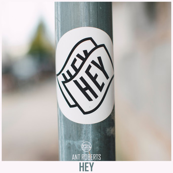 Ant Roberts - Hey