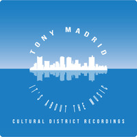 Tony Madrid - It's About The Music