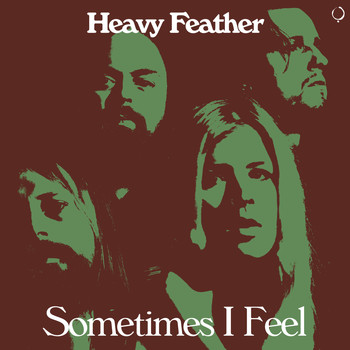 Heavy Feather - Sometimes I Feel