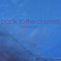 Dissenter - Back to the Chemist