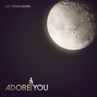 Les Crossaders - Adore You
