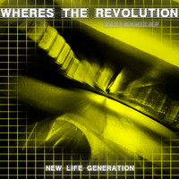 New Life Generation - Where's the Revolution (2021 Remix EP)