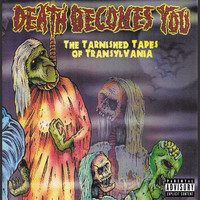 Death Becomes You - Tarnished Tapes of Transylvania (Explicit)
