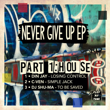 Various Artists - NEVER GIVE UP PART 1 : HOUSE
