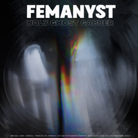 Femanyst - Holy Ghost Gabber