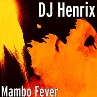 DJ Henrix - Mambo Fever