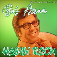 Bob Azzam - Habibi Rock (Remastered)