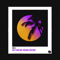 Æj - Let Me Be Your Lover