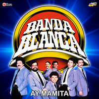 Banda Blanca - Ay Mamita