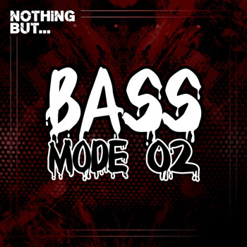 Various Artists - Nothing But... Bass Mode, Vol. 02 (Explicit)