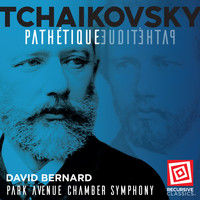 David Bernard & Park Avenue Chamber Symphony - Tchaikovsky: Symphony No. 6 in B Minor, Op. 74, TH 30 "Pathétique"