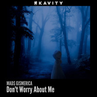 Mads Gismerica - Don't Worry About Me