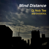 DJ Nob Tee aka Dugsoul - Mind Distance