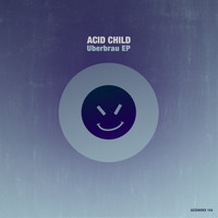 Acid Child - Uberbrau EP