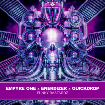 Empyre One x Enerdizer x Quickdrop - Funky Bastardz