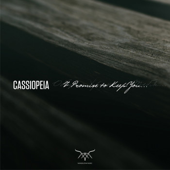 Cassiopeia - I Promise to Keep You