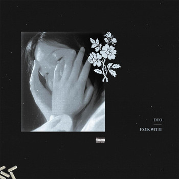 DUO - Fxck Wit It (Explicit)