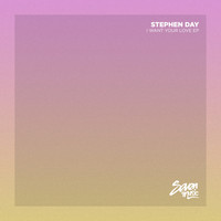 Stephen Day - I Want Your Love EP