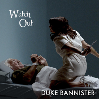 Duke Bannister - Watch Out (Explicit)