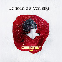 Designer - Under a Silver Sky
