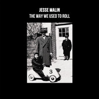 Jesse Malin - The Way We Used to Roll