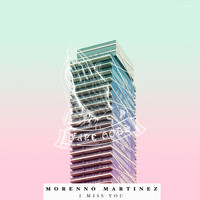 Morenno Martinez - I Miss You