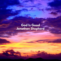 Jonathan Shepherd - God Is Good