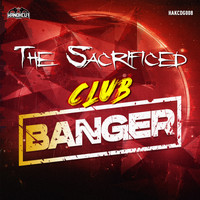 The Sacrificed - Club Banger