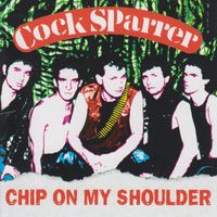 Cock Sparrer - Chip On My Shoulder (Explicit)