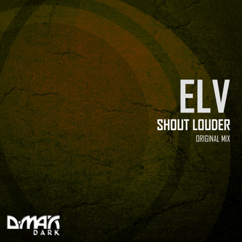 ELV - Shout Louder
