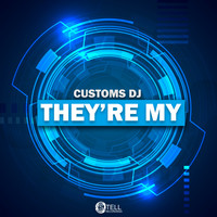 Customs DJ - They're My