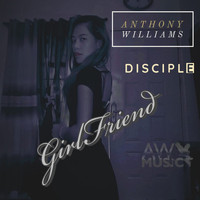 Anthony Williams - Girlfriend