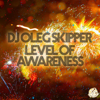 DJ Oleg Skipper - Level of Awareness