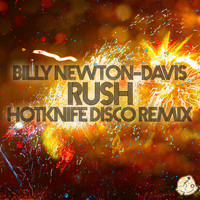 Billy Newton-Davis - Rush: Hotknife Disco Remix