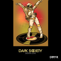 Dark Society - Deeper Love