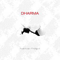 Dharma - Fuerza Frágil