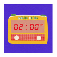 Part-Time Friends - 2 AM