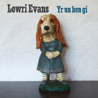 Lowri Evans - Yr Un Hen Gi