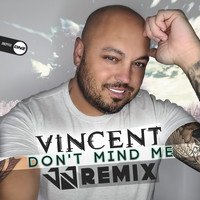 Vincent - Don't Mind Me (JJ Remix)